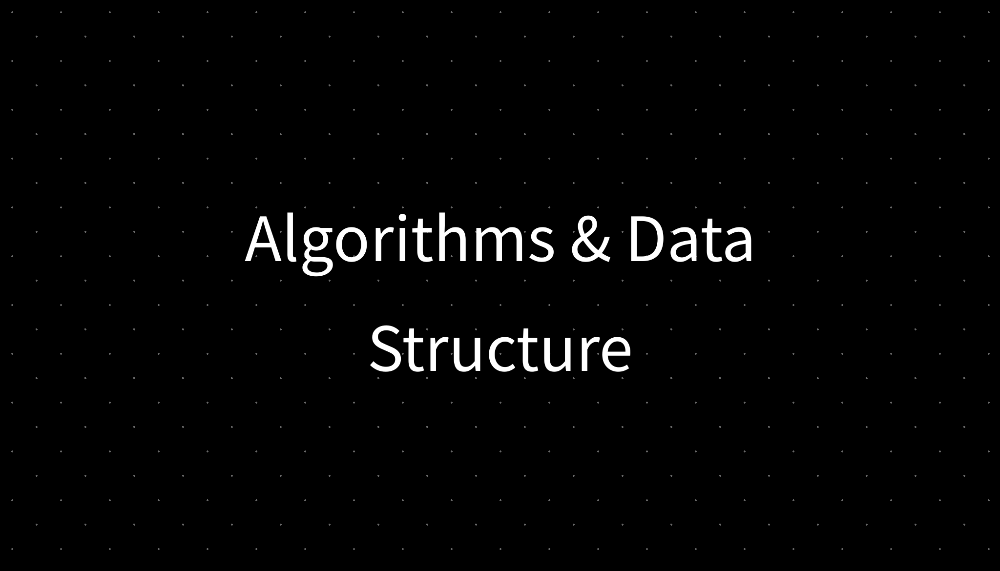 Algorithms & Data Structure