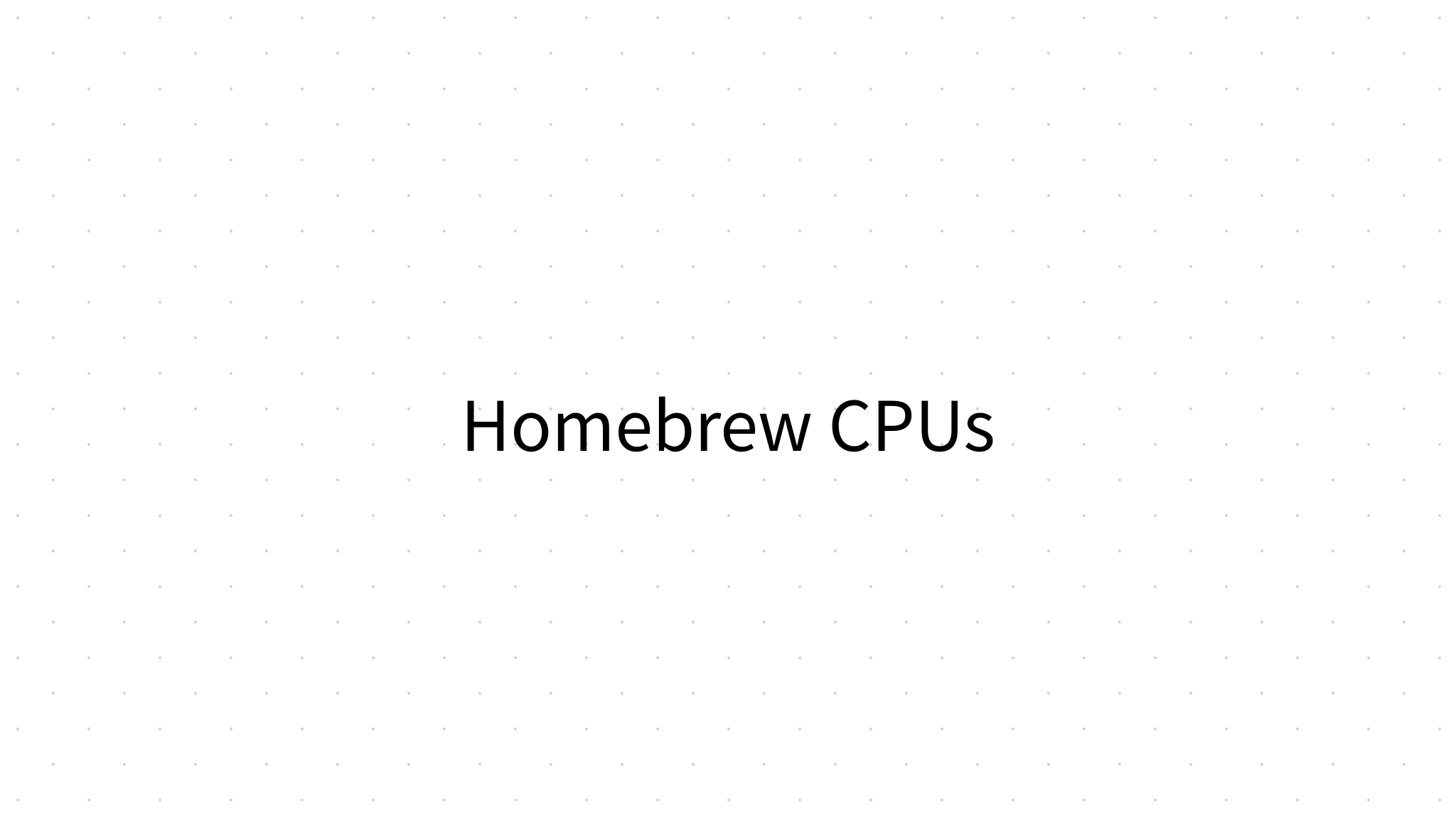 Homebrew CPUs