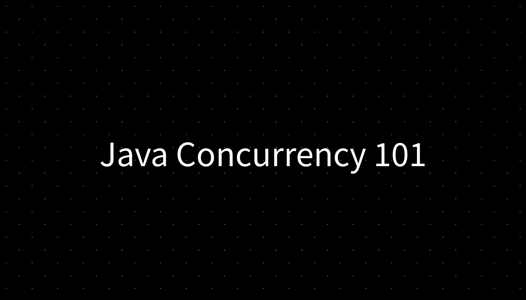 Java Concurrency 101