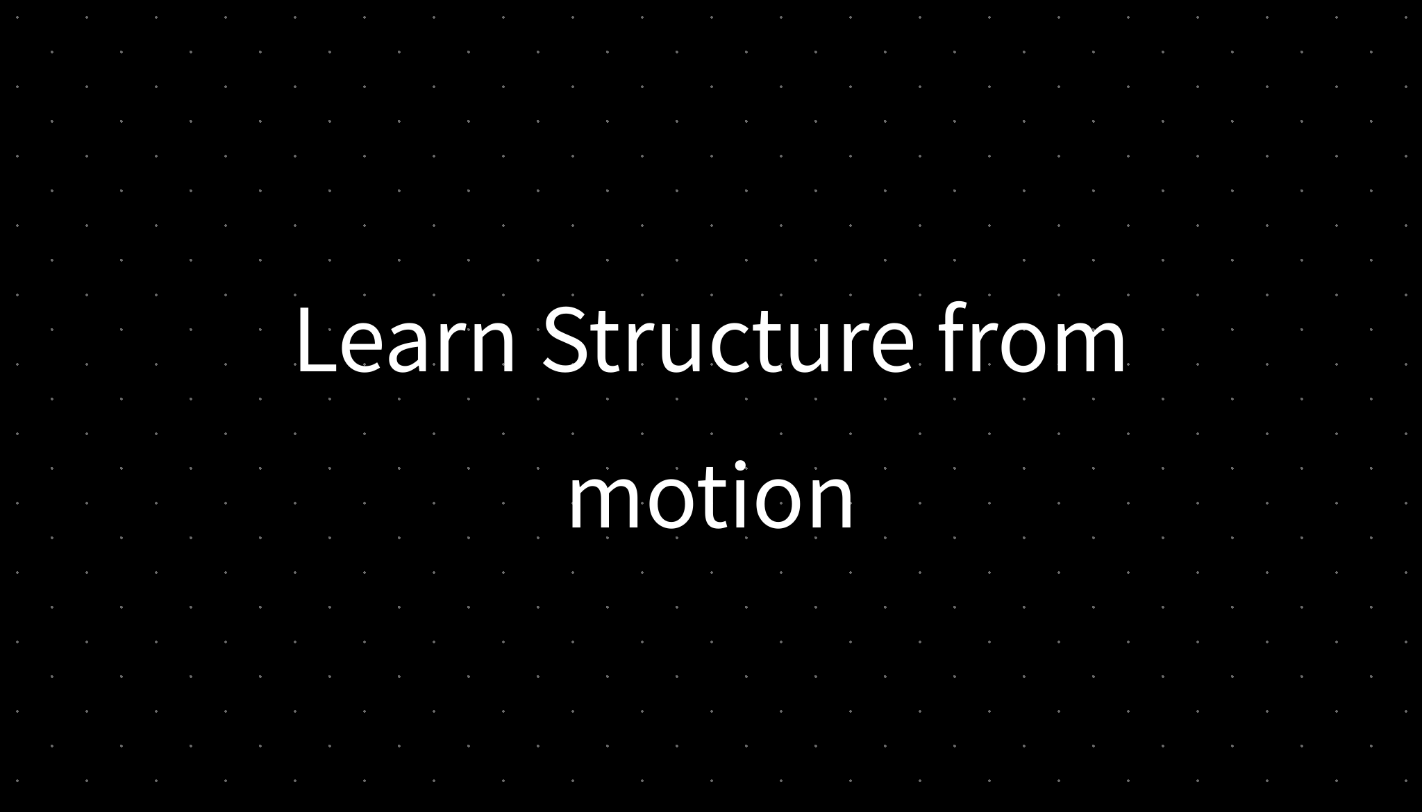 Learn Structure from motion