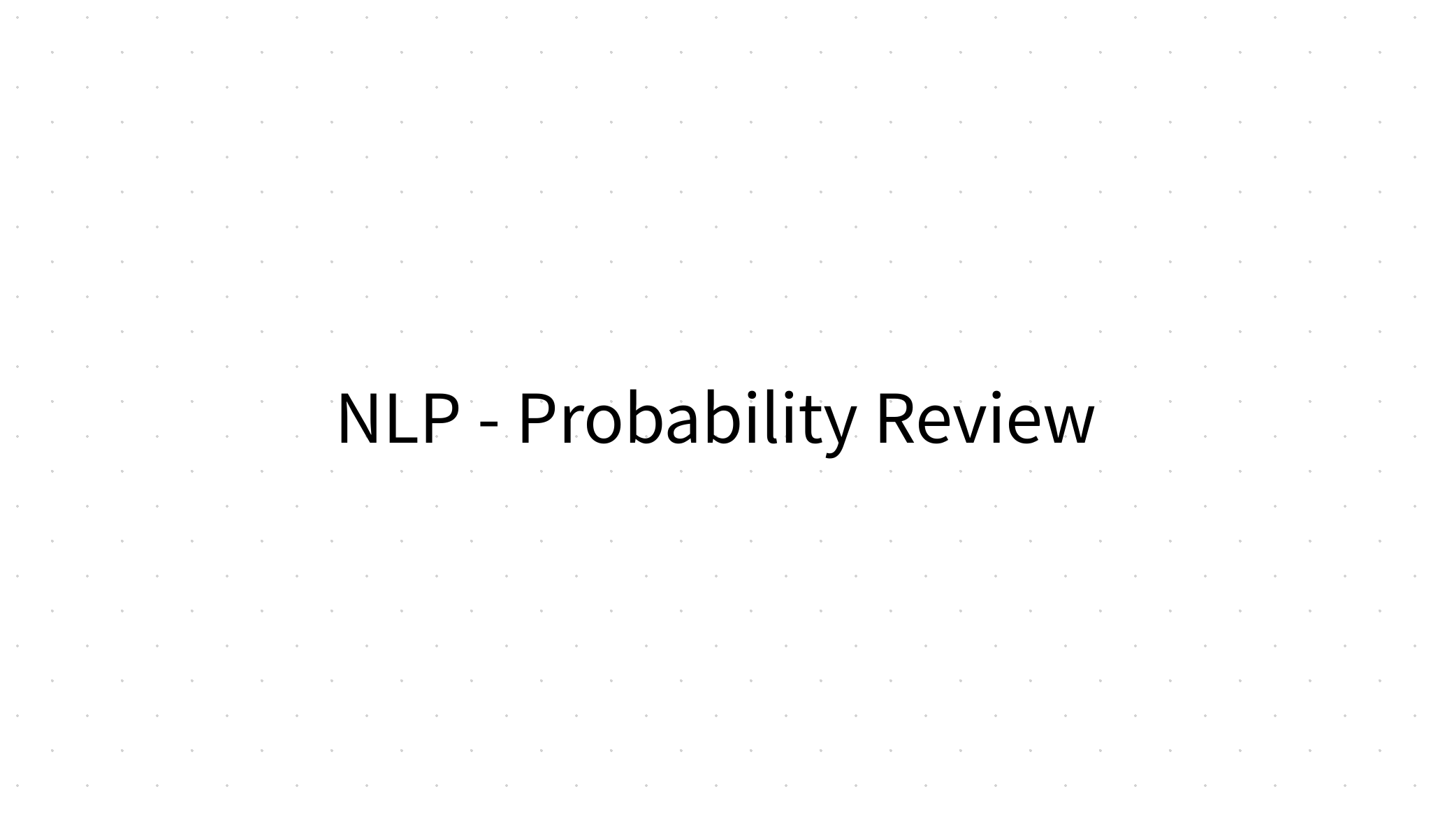 NLP - Probability Review