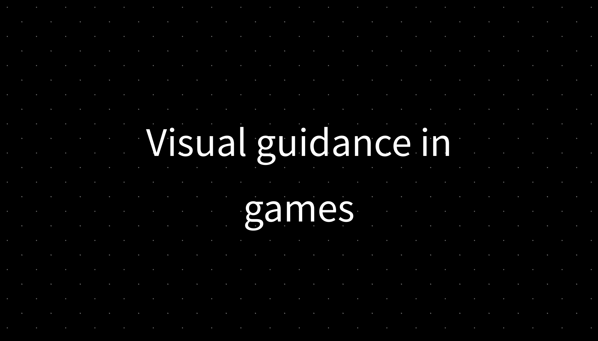 Visual guidance in games