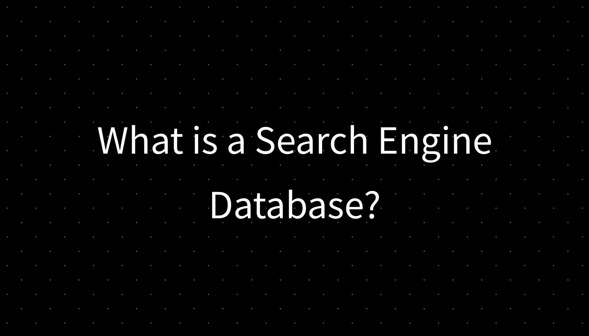 What is a Search Engine Database?