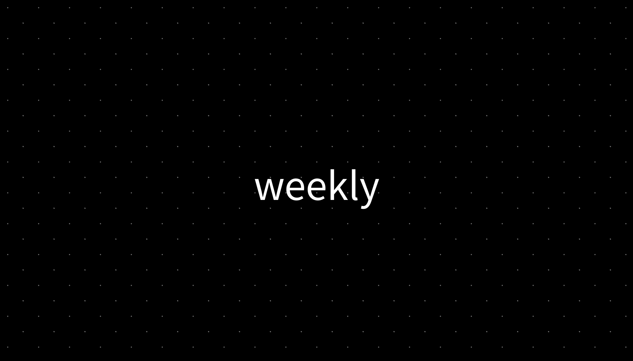 weekly